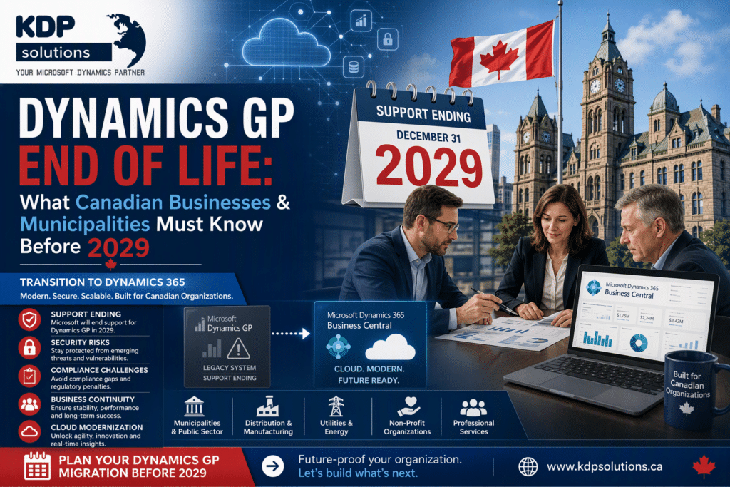 Dynamics GP End of Life 2029 for Canadian businesses and municipalities transitioning to Microsoft Dynamics 365 Business Central with KDP Solutions. Show more lines